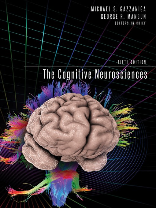 Title details for The Cognitive Neurosciences by Michael S. Gazzaniga - Available